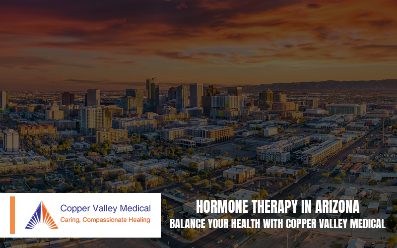 Hormone Therapy in Arizona – Balance Your Health with Copper Valley Medical