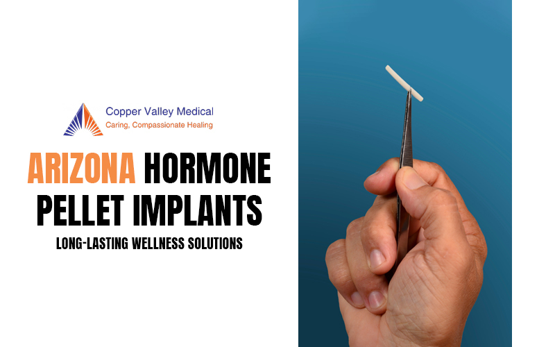 Arizona Hormone Pellet Implants – Long-Lasting Wellness Solutions