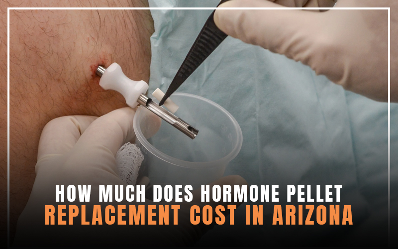 How Much Does Hormone Pellet Replacement Cost in Arizona